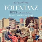 Jutta Hoffritz: Totentanz - 1923 und seine Folgen: 