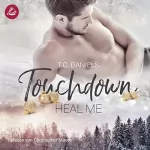 T. C. Daniels: Touchdown - Heal Me: Touchdown 3