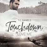 T. C. Daniels: Touchdown - Love me: Touchdown 2