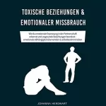 Johanna Herdwart: Toxische Beziehungen & emotionaler Missbrauch: Wie du emotionale Erpressung in der Partnerschaft erkennst und ungesunde Beziehungen beendest -... & selbstbestimmt leben: 