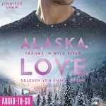 Jennifer Snow: Träume in Wild River: Alaska Love - Wild River 6