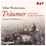 Volker Weidermann: Träumer - Als die Dichter die Macht übernahmen: 