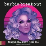 Barbie Breakout: Tragisch, aber geil 2.0: 