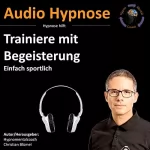 Christian Blümel: Trainiere mit Begeisterung: Einfach sportlich