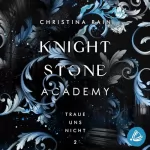 Christina Rain: Traue uns nicht: Knightstone Academy 2