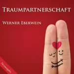 Werner Eberwein: Traumpartnerschaft: 