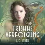 S. E. Smith: Trishas Verfolgung: Die Drachenfürsten von Valdier, Buch 3