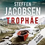 Steffen Jacobsen: Trophäe: Ein Fall für Lene Jensen und Michael Sander 1