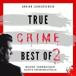 Adrian Langenscheid: True Crime - Best of 2: True Crime International - Best of 2