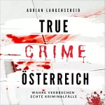 Adrian Langenscheid: True Crime Österreich: True Crime International 10