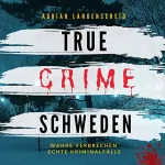 Adrian Langenscheid: True Crime Schweden: True Crime International 4