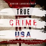 Adrian Langenscheid: True Crime USA: True Crime International 2