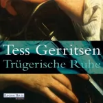 Tess Gerritsen: Trügerische Ruhe: 