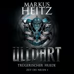 Markus Heitz: Trügerischer Friede: Ulldart. Zeit des Neuen 1