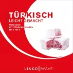 Lingo Wave: Türkisch Leicht Gemacht - Anfänger mit Vorkenntnissen - Teil 2 von 3: 