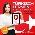 Polyglot Planet: Türkisch Lernen - Einfach Lesen - Einfach Hören: Paralleltext - Audio-Sprachkurs Nr. 3: 
