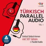 Lingo Jump: Türkisch Parallel Audio - Einfach Türkisch Lernen mit 501 Sätzen in Parallel Audio - Teil 1 (Volume 1): 