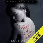 Anna Zaires: Twist Me: Verschleppt