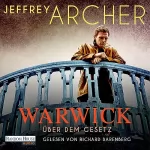 Jeffrey Archer, Martin Ruf - Übersetzer: Über dem Gesetz: Die Warwick-Saga 5