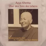 Ayya Khema: Über den Sinn des Lebens: 