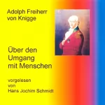 Adolph Freiherr von Knigge: Über den Umgang mit Menschen: 
