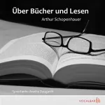 Arthur Schopenhauer: Über Lesen und Bücher: 