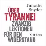 Timothy Snyder, Andreas Wirthensohn - Übersetzer: Über Tyrannei: Zwanzig Lektionen für den Widerstand