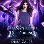 Dima Zales, Anna Zaires: Übernatürliche Irreführung: Sasha Urban Serie 5