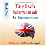 Jenny Smith: Über 150 mittelschwere Wörter und Phrasen erklärt: Englisch beherrschen mit 12 Themenbereichen, Buch 3