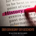 Walter Benjamin: Über den Begriff der Geschichte: 