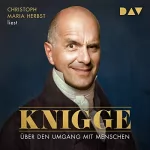 Adolph Freiherr von Knigge: Über den Umgang mit Menschen: 