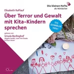 Elisabeth Raffauf: Über Terror und Gewalt mit Kita-Kindern sprechen: Die schnelle Hilfe 10