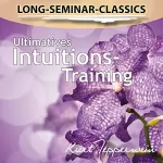 Kurt Tepperwein: Ultimatives Intuitions-Training: Long-Seminar-Classics