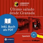 Marío Martín Gijón: Último saludo desde Granada: Compact Lernkrimis - Spanisch B1