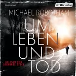 Michael Robotham: Um Leben und Tod: 