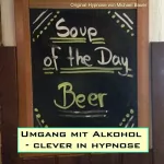Michael Bauer: Umgang mit Alkohol - Clever in hypnose: 