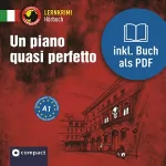 Tiziana Stillo: Un piano quasi perfetto: Compact Lernkrimis - Italienisch A1