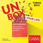 Tobias Beck: Unbox your life: BEWOHNERFREI - Das Geheimnis für deinen Erfolg im Leben