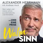 Alexander Herrmann, Andreas Hock: ... und eine Prise Wahnsinn: Mein Leben und meine Lehren aus Sterneküche und Fernsehen