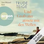 Trude Teige, Günther Frauenlob - Übersetzer: Und Großvater atmete mit den Wellen: 