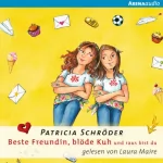Patricia Schröder: Und raus bist du!: Beste Freundin, blöde Kuh 2