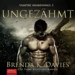 Brenda K. Davies: Ungezähmt: Vampire Awakenings, Band 3