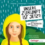 Claus Hecking, Charlotte Schönberger, Ilka Sokolowski: Unsere Zukunft ist jetzt!: Kämpfe wie Greta Thunberg fürs Klima