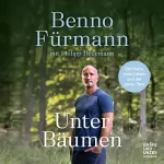 Benno Fürmann, Philipp Hedemann: Unter Bäumen: Die Natur, mein Leben und der ganze Rest