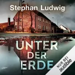 Stephan Ludwig: Unter der Erde: 