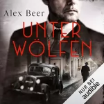 Alex Beer: Unter Wölfen: Unter Wölfen 1