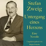 Stefan Zweig: Untergang eines Herzens: Eine Novelle