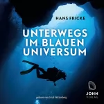 Hans Fricke: Unterwegs im blauen Universum: 