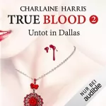 Charlaine Harris: Untot in Dallas: True Blood 2