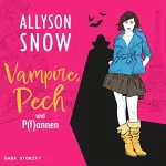 Allyson Snow: Vampire, Pech und P(f)annen: Verflixt und zugebissen 1
